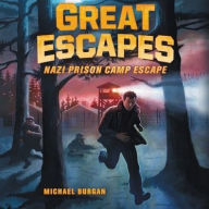 Title: Great Escapes: Nazi Prison Camp Escape, Author: Michael Burgan