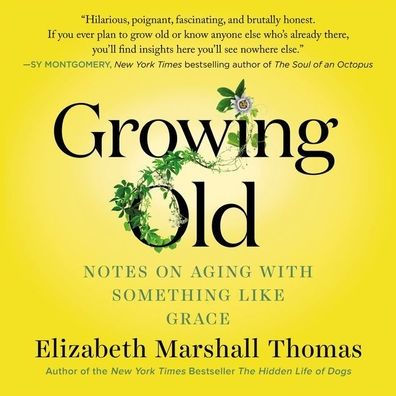Growing Old: Notes on Aging with Something Like Grace
