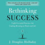 Rethinking Success: Eight Essential Practices for Finding Meaning in Work and Life