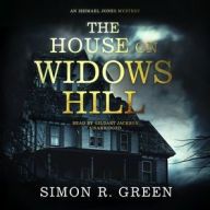 Title: The House on Widows Hill (Ishmael Jones Series #9), Author: Simon R. Green