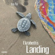 Title: Elizabeth's Landing, Author: Katy Pye