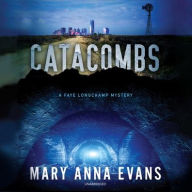 Title: Catacombs (Faye Longchamp Series #12), Author: Mary Anna Evans