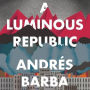 A Luminous Republic