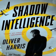 Title: A Shadow Intelligence, Author: Oliver Harris