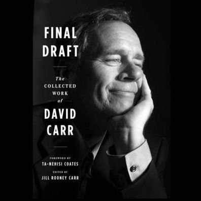 Final Draft: The Collected Work of David Carr