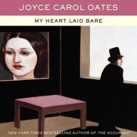 Title: My Heart Laid Bare, Author: Joyce Carol Oates