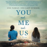 Title: You and Me and Us: A Novel, Author: Alison Hammer