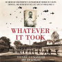 Whatever It Took: An American Paratrooper's Extraordinary Memoir of Escape, Survival, and Heroism in the Last Days of World War II
