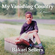 Title: My Vanishing Country, Author: Bakari Sellers