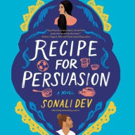 Title: Recipe for Persuasion, Author: Sonali Dev