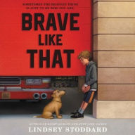 Title: Brave Like That, Author: Lindsey Stoddard