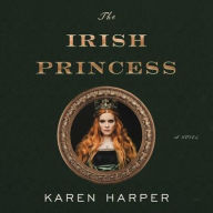 Title: The Irish Princess: A Novel, Author: Karen Harper
