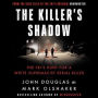 The Killer's Shadow: The FBI's Hunt for a White Supremacist Serial Killer