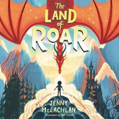 The Land of Roar (Land of Roar Series #1)