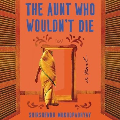 The Aunt Who Wouldn't Die: A Novel