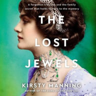 Title: The Lost Jewels: A Novel, Author: Kirsty Manning