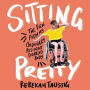 Sitting Pretty: The View from My Ordinary, Resilient, Disabled Body