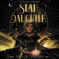 Title: Star Daughter, Author: Shveta Thakrar