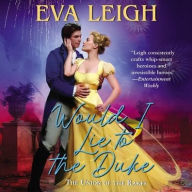 Title: Would I Lie to the Duke: The Union of the Rakes, Author: Eva Leigh