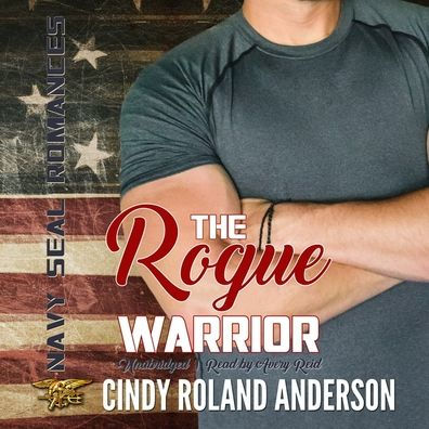 The Rogue Warrior: Navy SEAL Romances 2.0