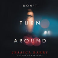 Title: Don't Turn Around, Author: Jessica Barry