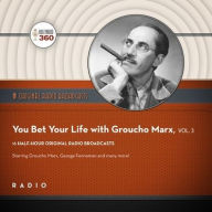 Title: You Bet Your Life with Groucho Marx, Vol. 3 Lib/E, Author: Black Eye Entertainment