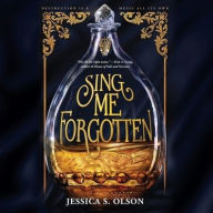 Title: Sing Me Forgotten, Author: Jessica S. Olson