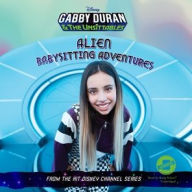 Title: Alien Babysitting Adventures (Gabby Duran & the Unsittables), Author: Carin Davis