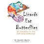 Lizards Eat Butterflies: An Antidote to the Self-Help Addiction