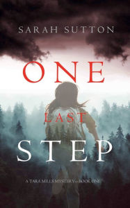 Title: One Last Step (A Tara Mills MysteryBook One), Author: Sarah Sutton