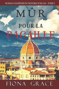 Title: Mï¿½r pour la Pagaille (Roman ï¿½ Suspense en Vignoble Toscan, tome 3), Author: Fiona Grace