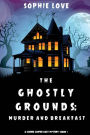 The Ghostly Grounds: Murder and Breakfast (A Canine Casper Cozy Mystery-Book 1)