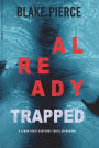 Already Trapped (A Laura Frost FBI Suspense Thriller-Book 3)