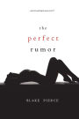 The Perfect Rumor (A Jessie Hunt Psychological Suspense Thriller-Book Nineteen)