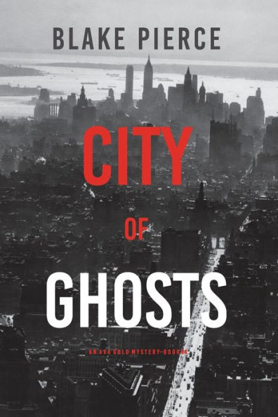 City of Ghosts: An Ava Gold Mystery (Book 4)