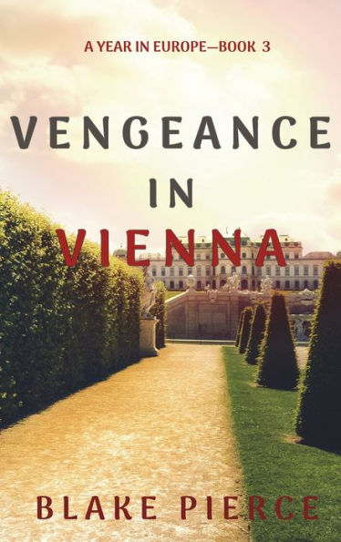 Vengeance Vienna (A Year Europe-Book 3)