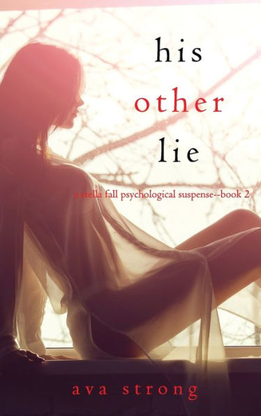 His Other Lie (A Stella Fall Psychological Suspense Thriller-Book Two)