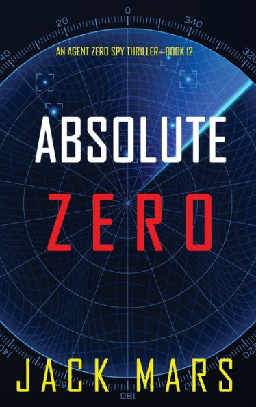 Absolute Zero (An Agent Spy Thriller-Book #12)