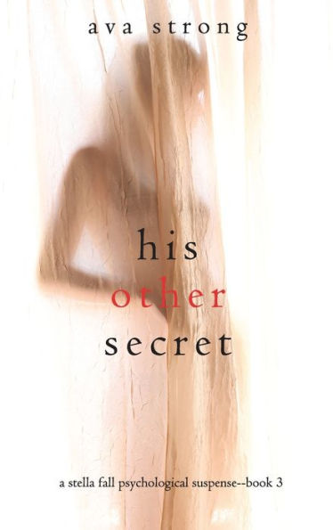 His Other Secret (A Stella Fall Psychological Suspense Thriller-Book Three)