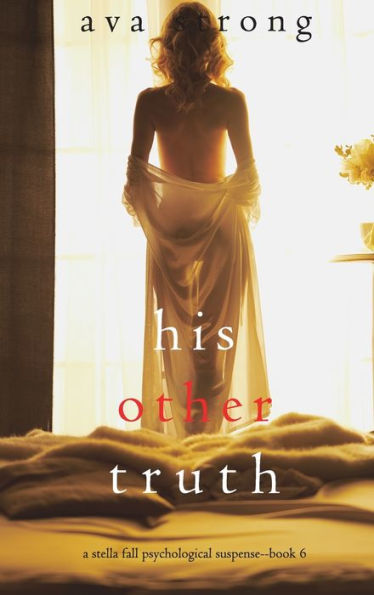 His Other Truth (A Stella Fall Psychological Suspense Thriller-Book 6)