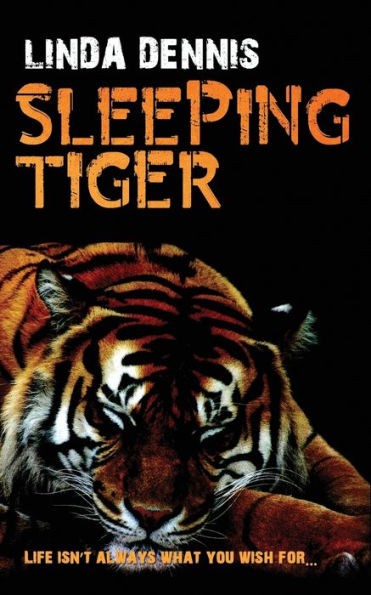 SLEEPING TIGER: Life isn't always what you wish for...