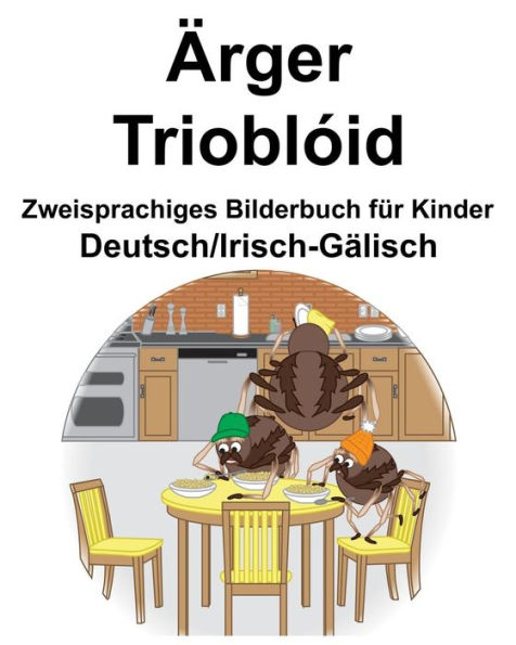 Deutsch/Irisch-Gälisch Ärger/Trioblóid Zweisprachiges Bilderbuch für Kinder