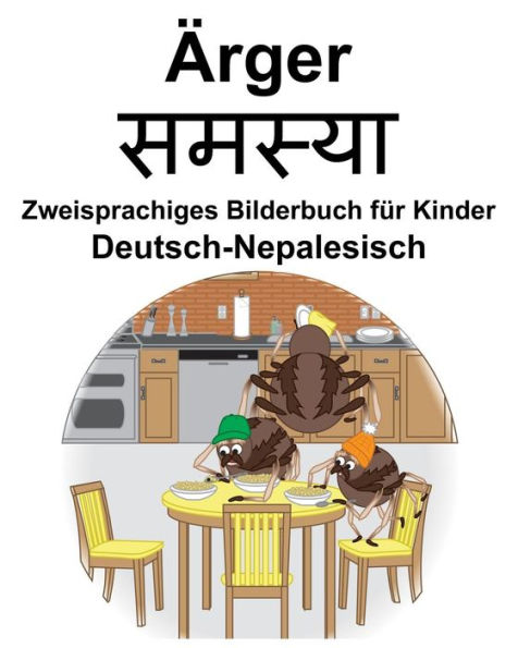 Deutsch-Nepalesisch Ärger/?????? Zweisprachiges Bilderbuch für Kinder