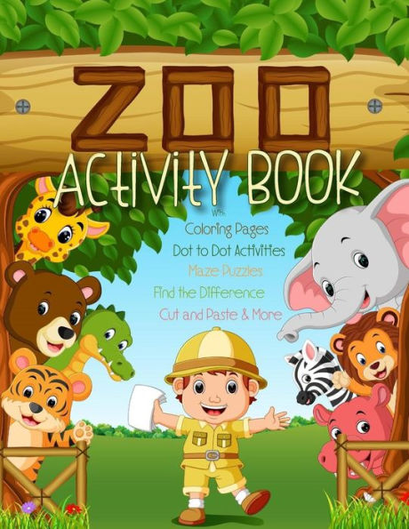 Zoo Activity Book with Coloring Pages, Dot to Dot Activities, Maze Puzzles, Find the Difference, Cut and Paste & More: Big Animal Activity Book for Kids Ages 4-8: Gender Neutral & Educational for Children