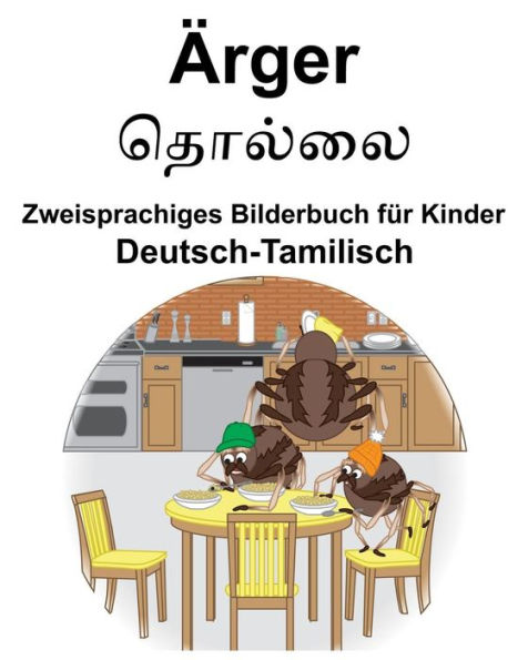 Deutsch-Tamilisch Ärger Zweisprachiges Bilderbuch für Kinder