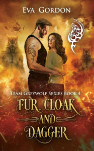 Title: Fur, Cloak and Dagger, Author: Eva Gordon