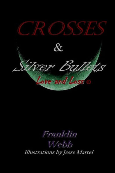 Crosses & Silver Bullets: : Love and Loss (Black & White Edition)