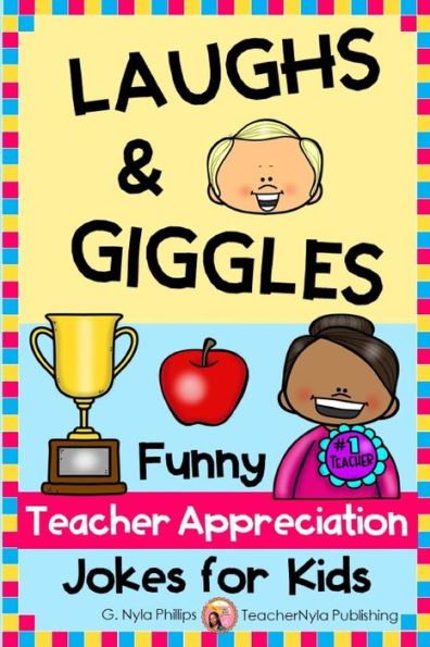 Laughs & Giggles: Funny Teacher Appreciation Jokes for Kids