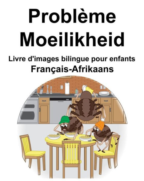 Français-Afrikaans Problème/Moeilikheid Livre d'images bilingue pour enfants