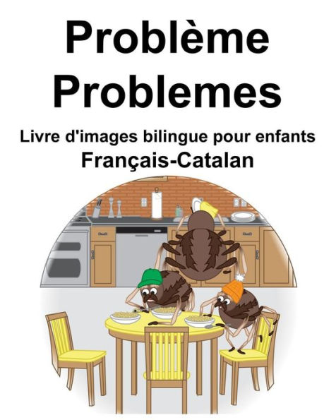 Français-Catalan Problème/Problemes Livre d'images bilingue pour enfants